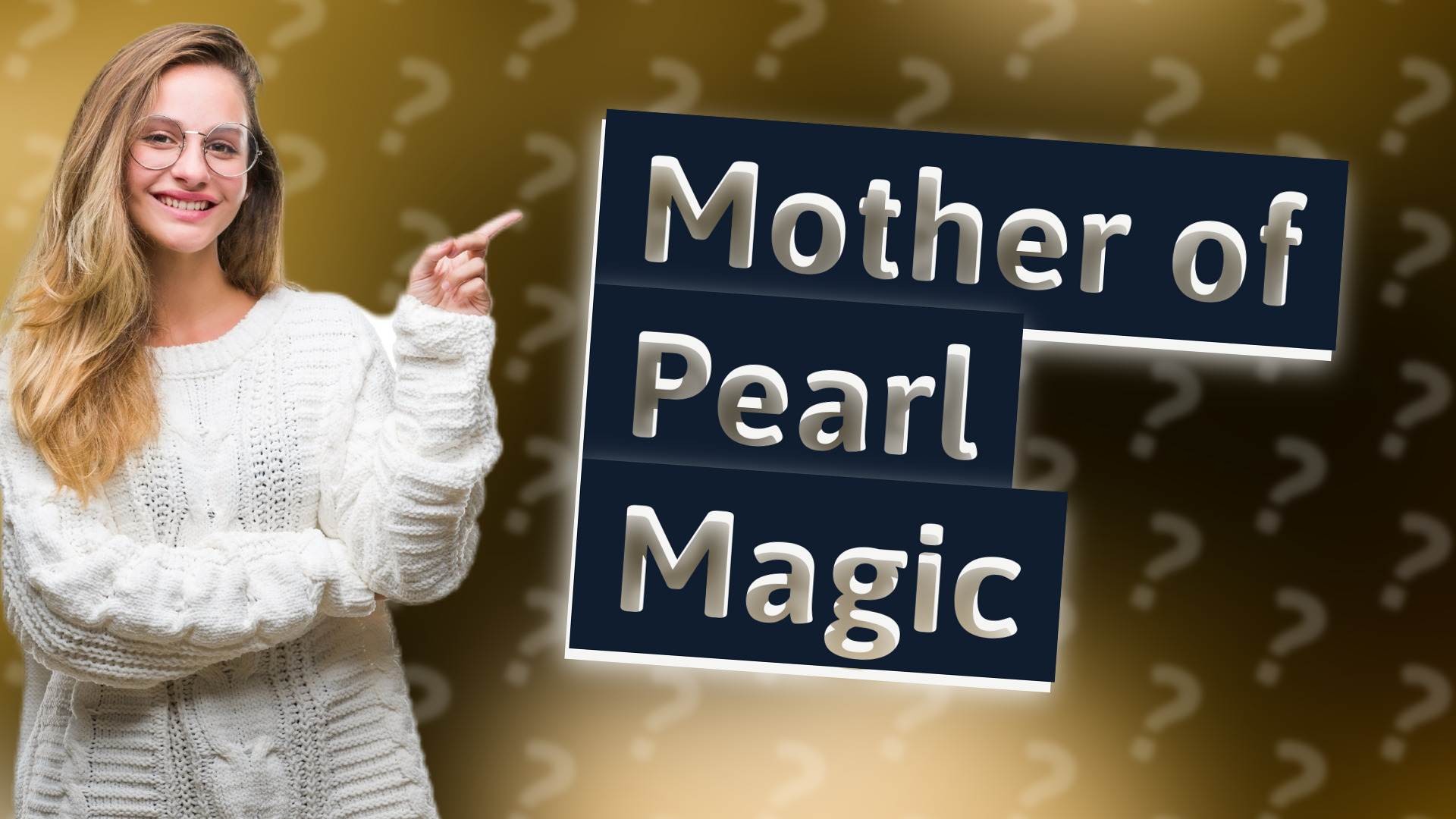 Mother of Pearl Magic