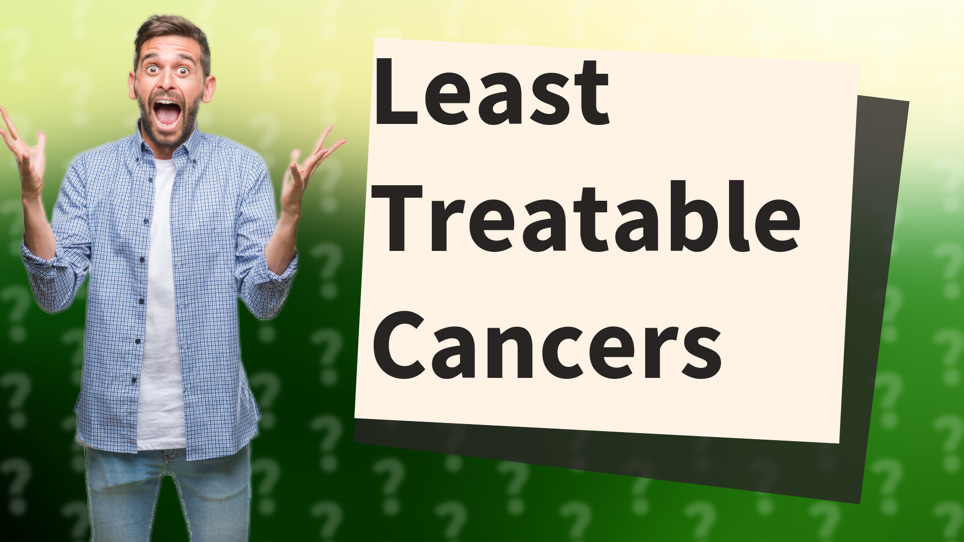 Least Treatable Cancers