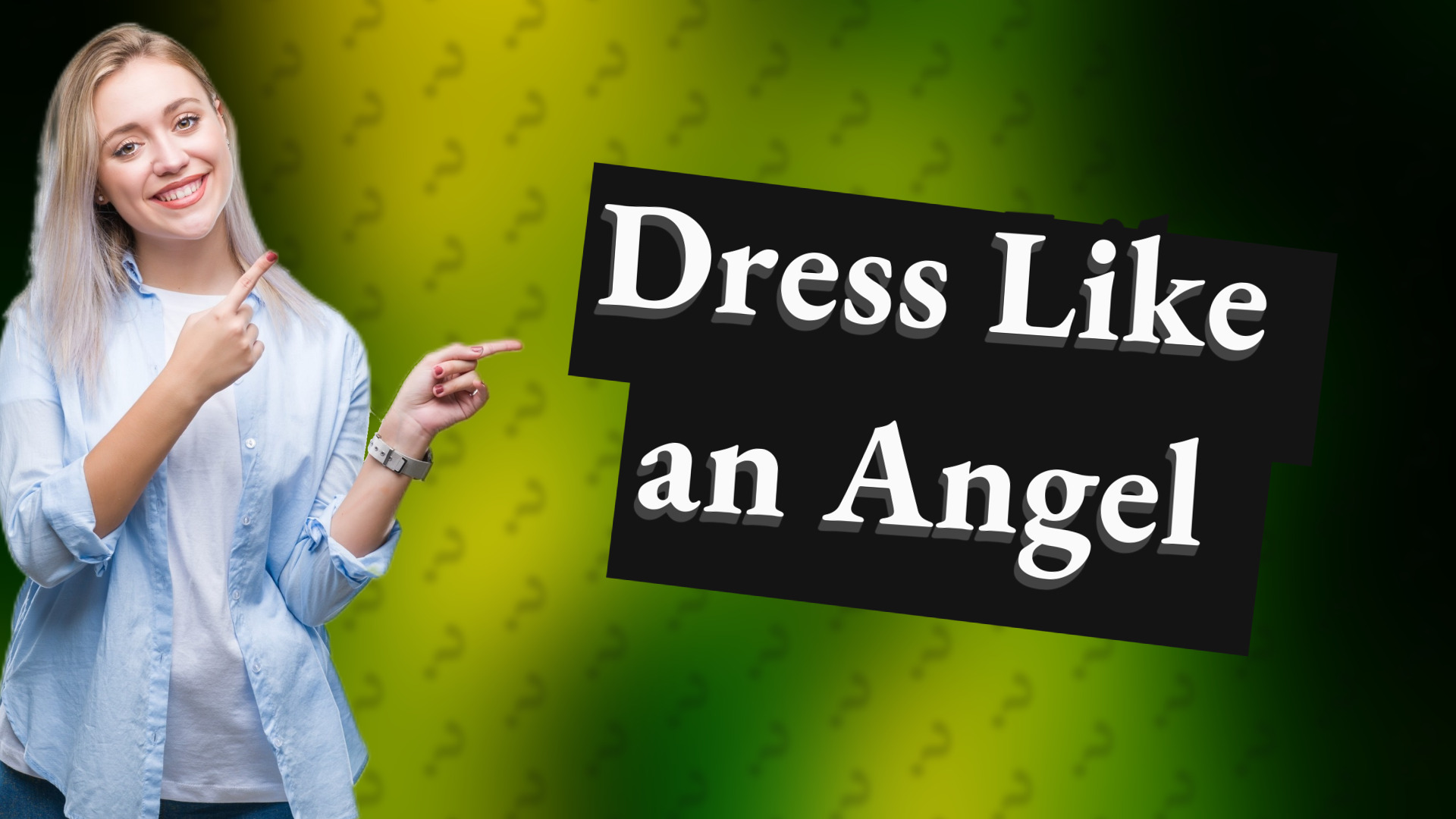 Dress Like an Angel