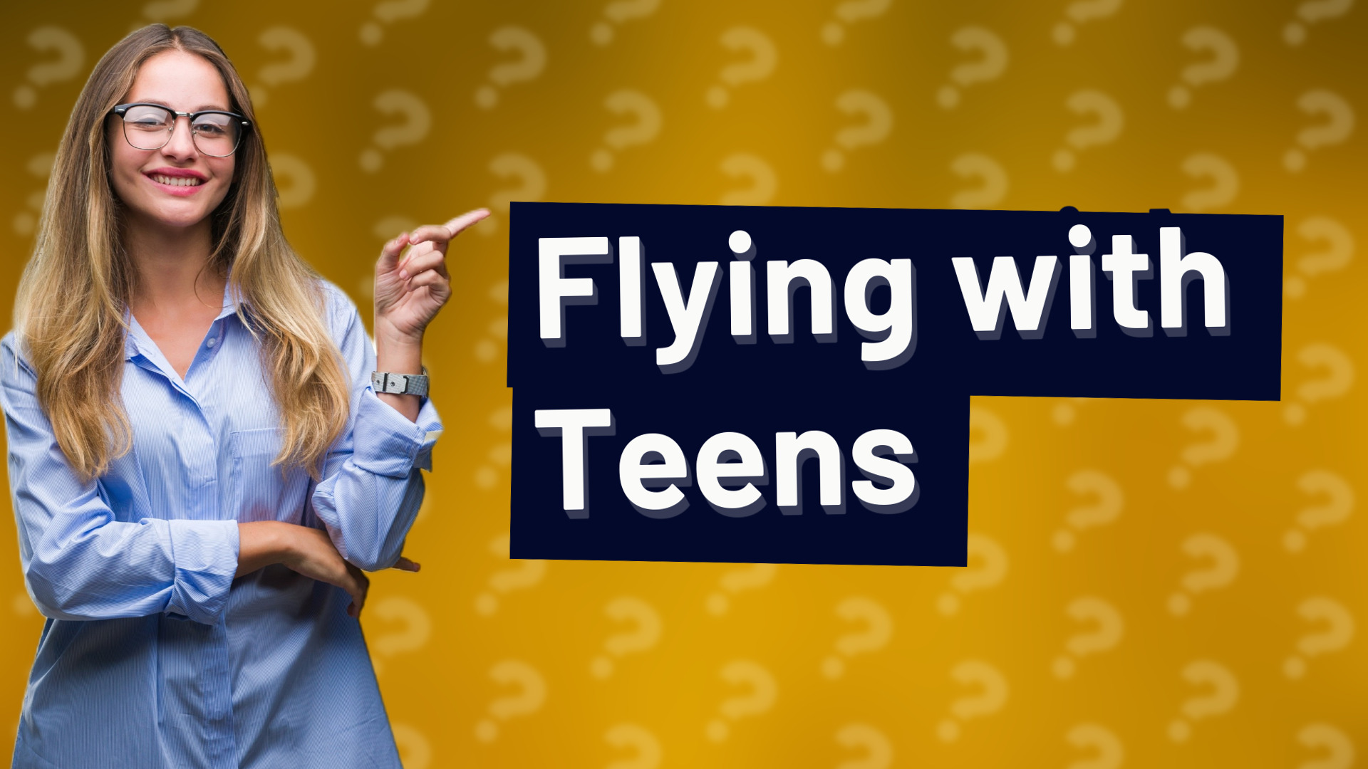 Flying with Teens