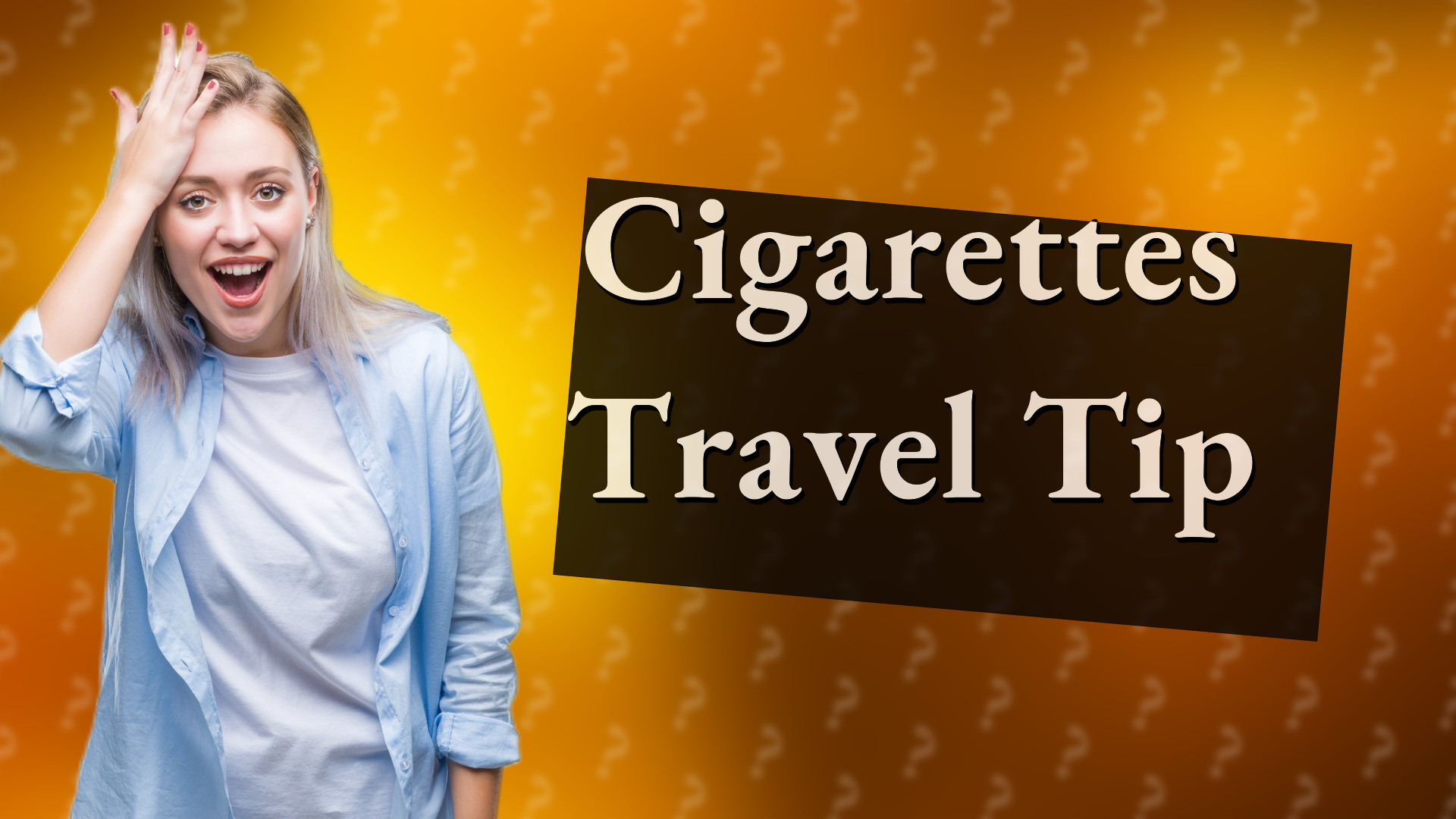 Cigarettes Travel Tip