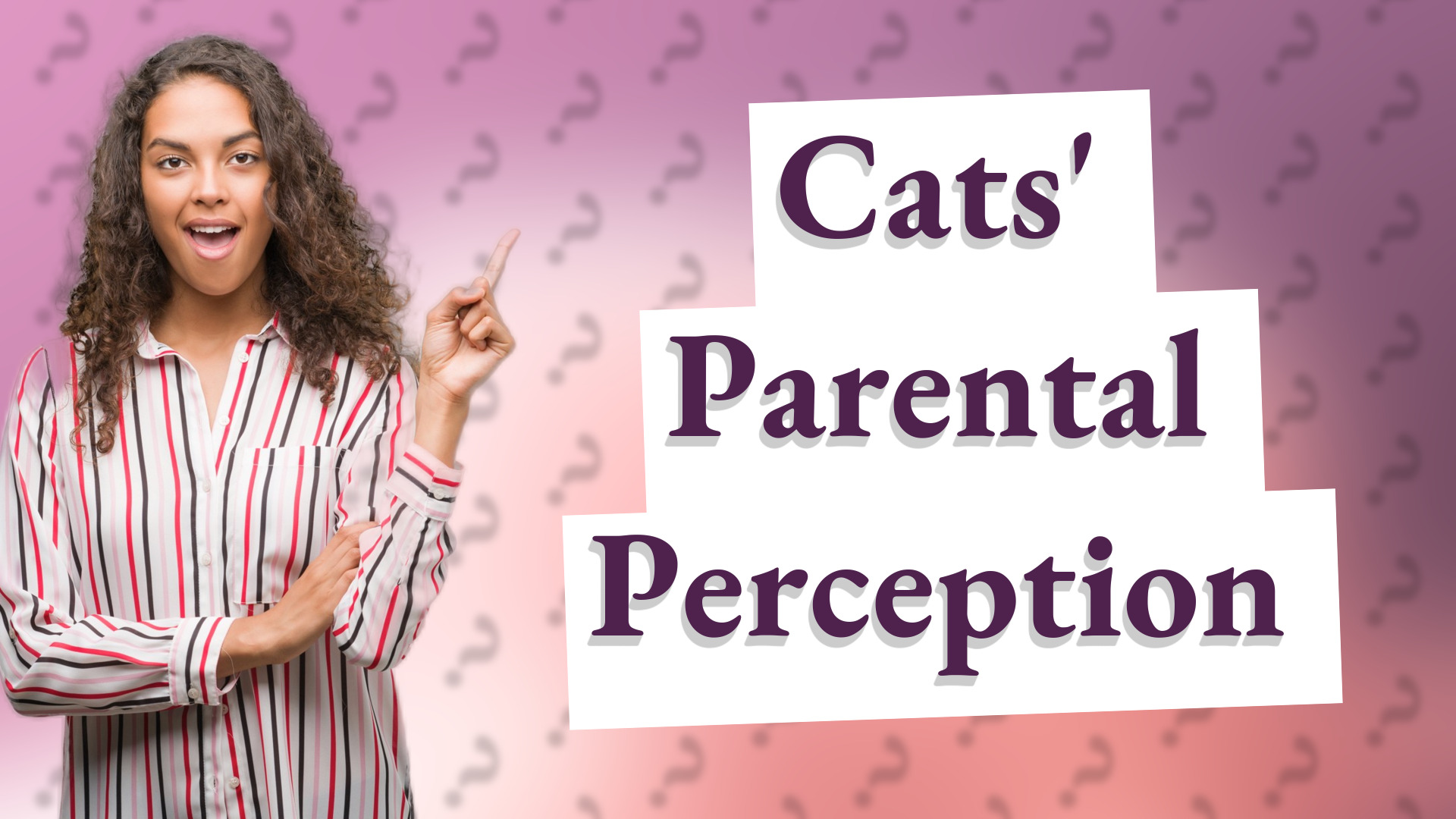 Cats' Parental Perception