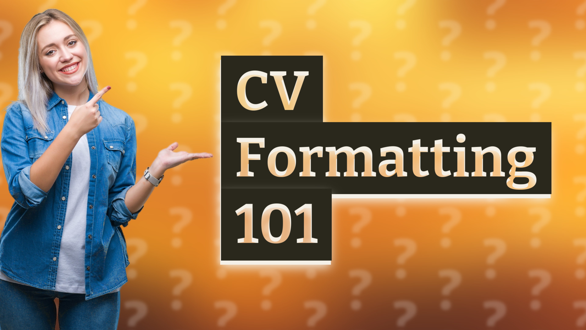 CV Formatting 101