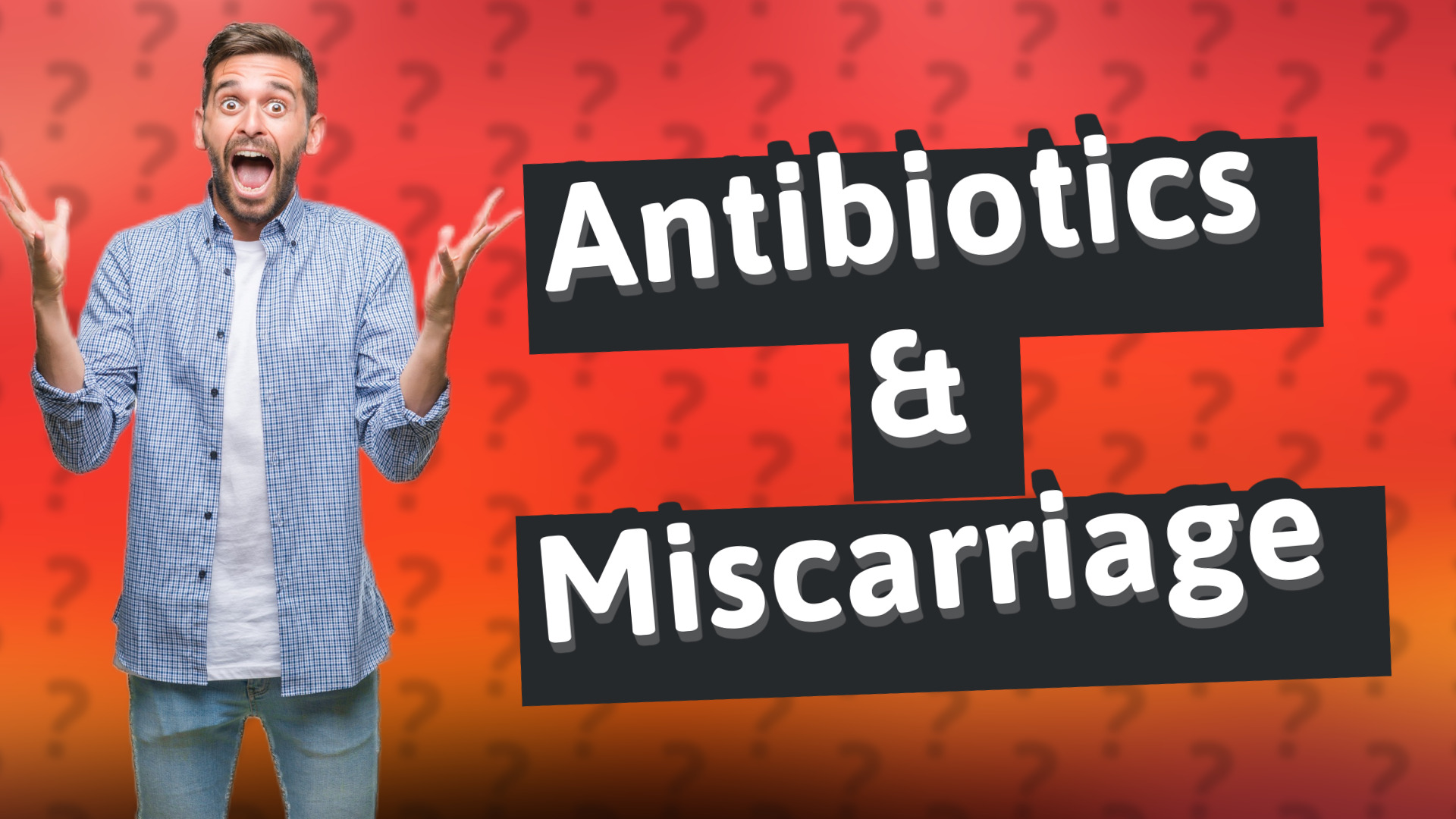 Antibiotics & Miscarriage