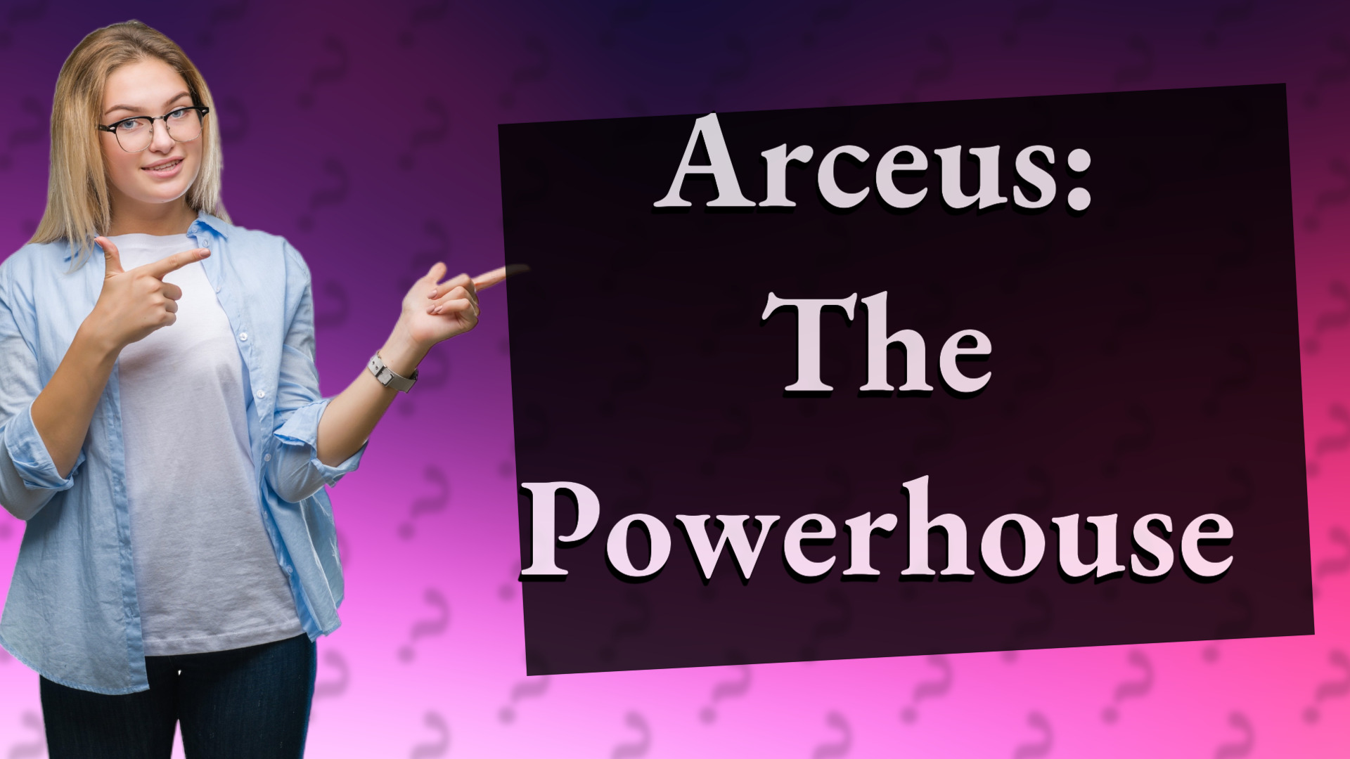 Arceus: The Powerhouse
