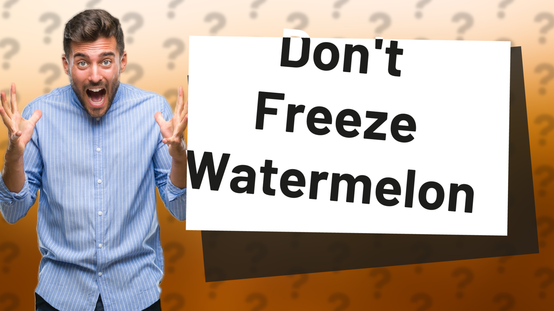 Don't Freeze Watermelon
