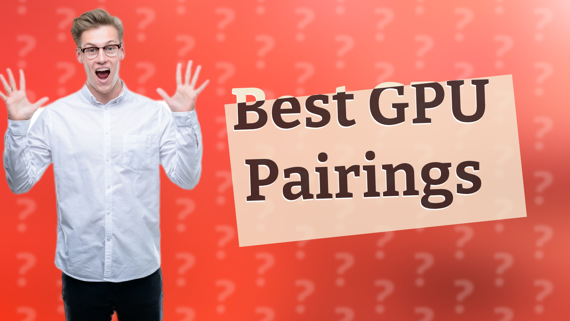 Best GPU Pairings