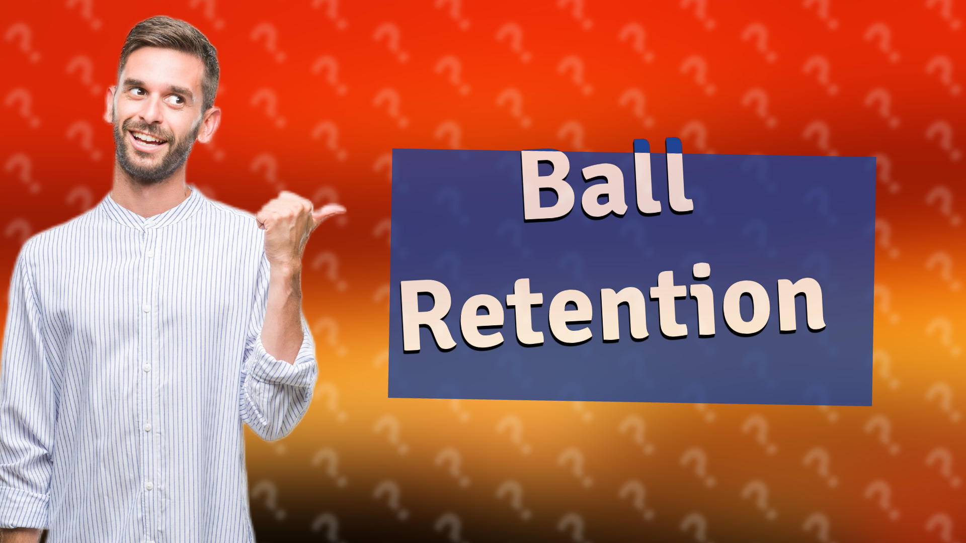 Ball Retention