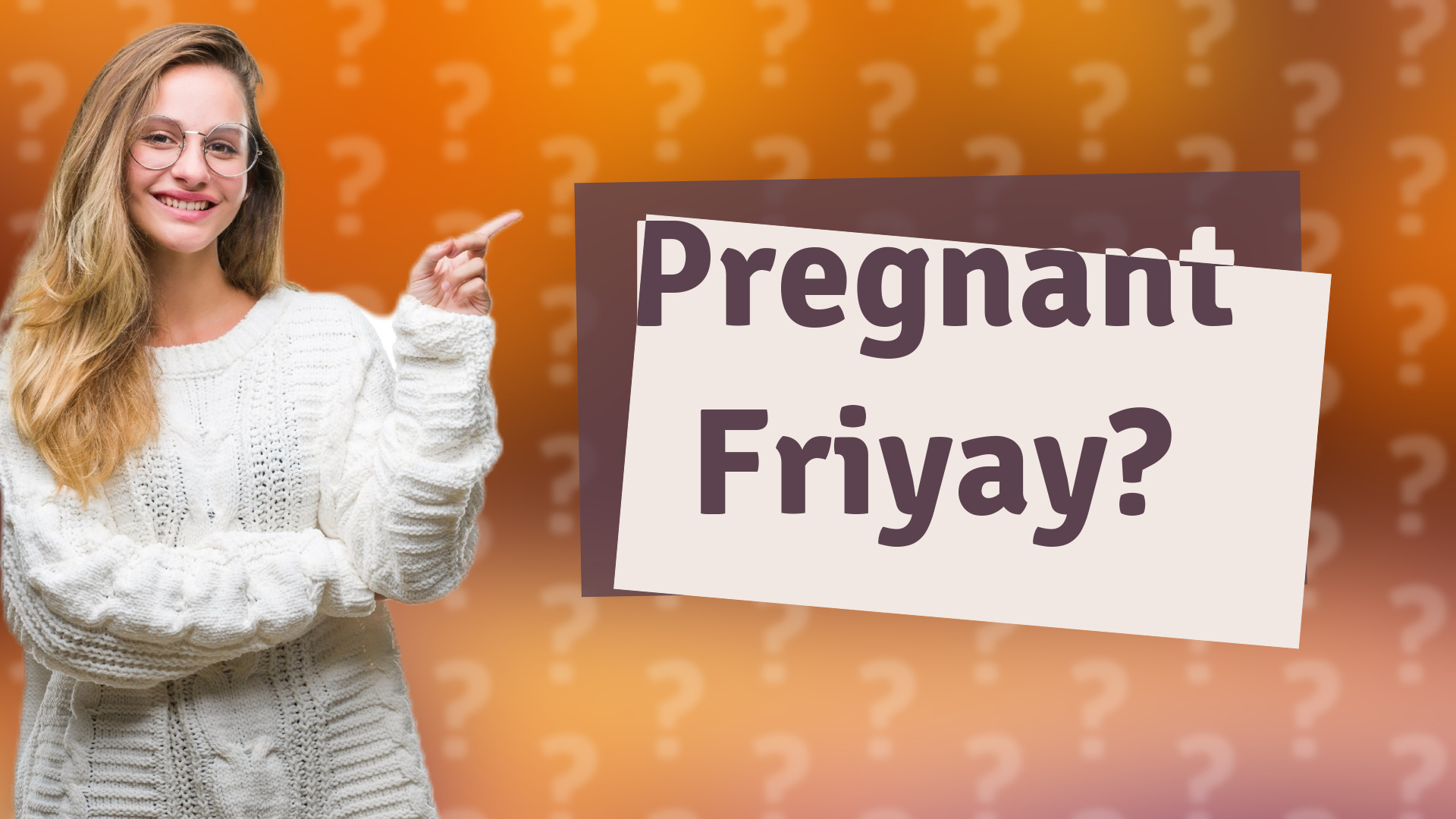 Pregnant Friyay?