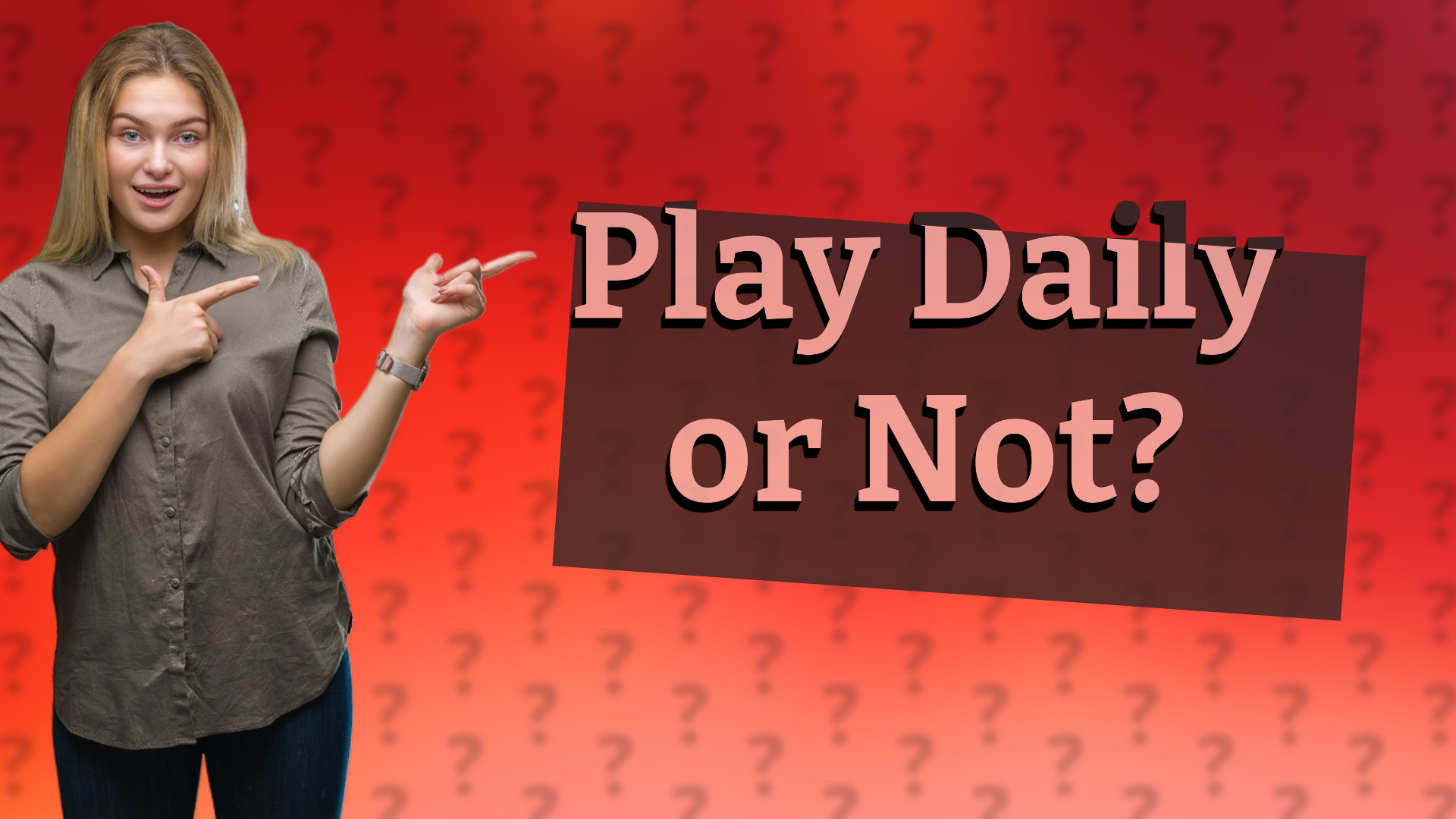 Play Daily or Not?