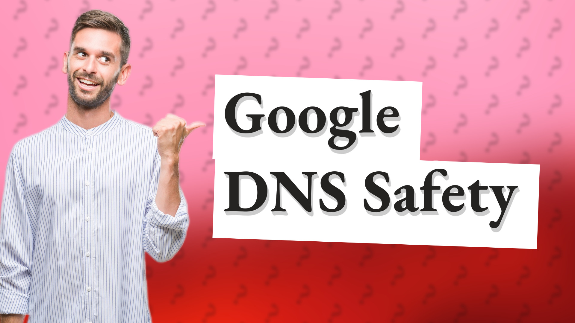 Google DNS Safety