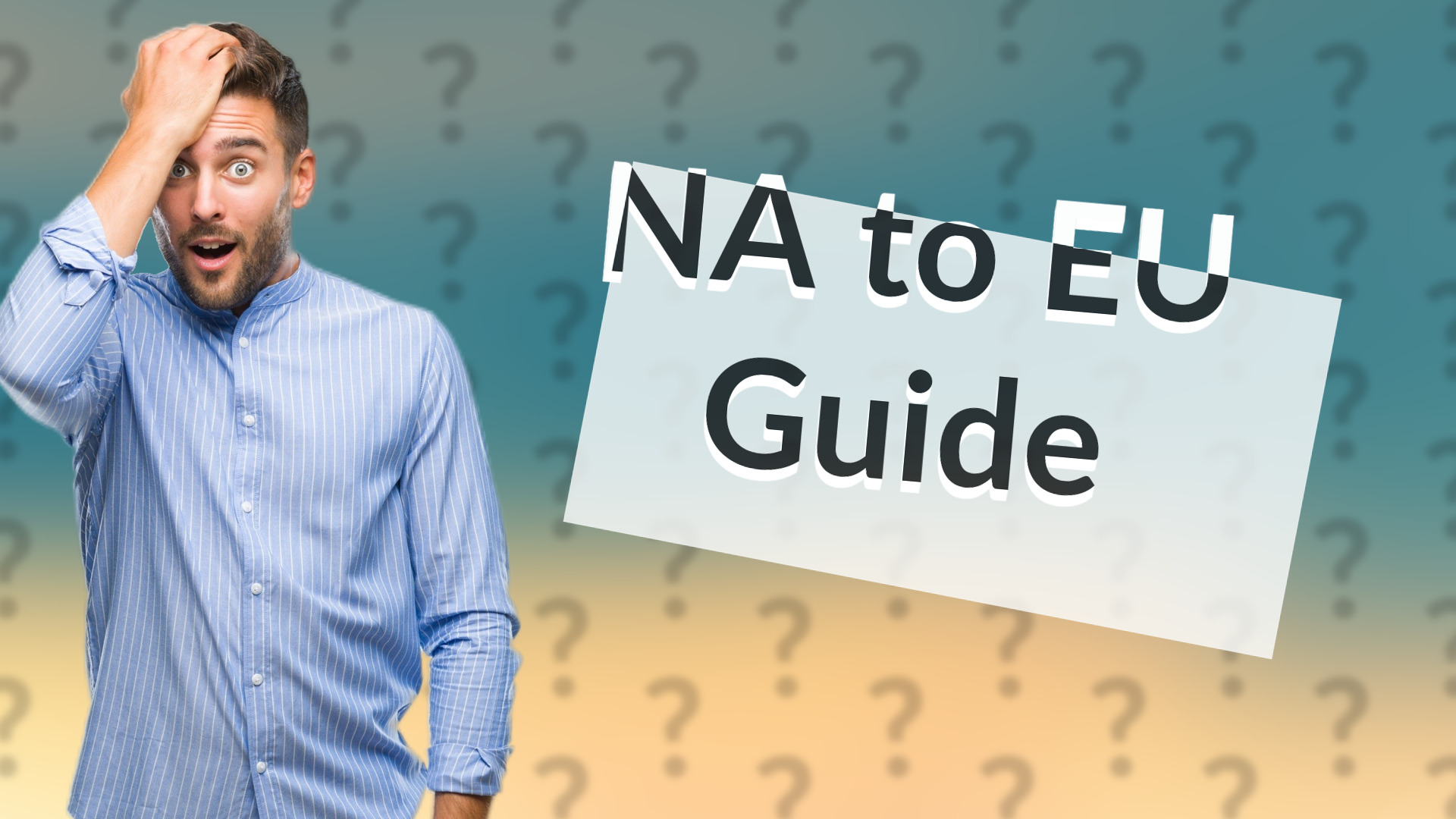 NA to EU Guide