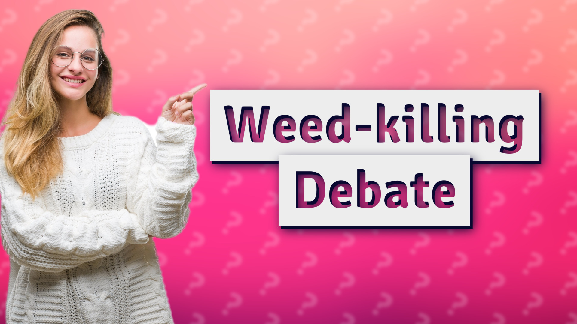 Weed-killing Debate