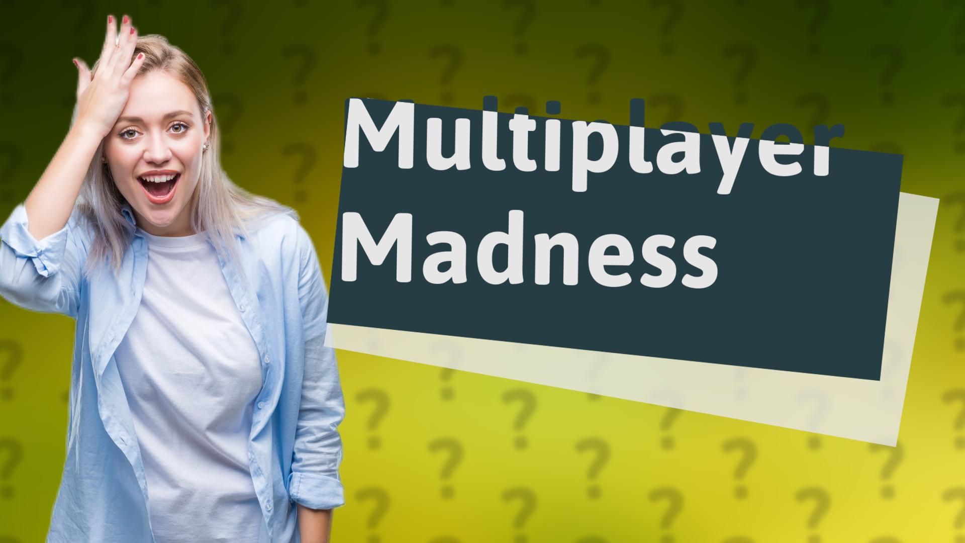 Multiplayer Madness