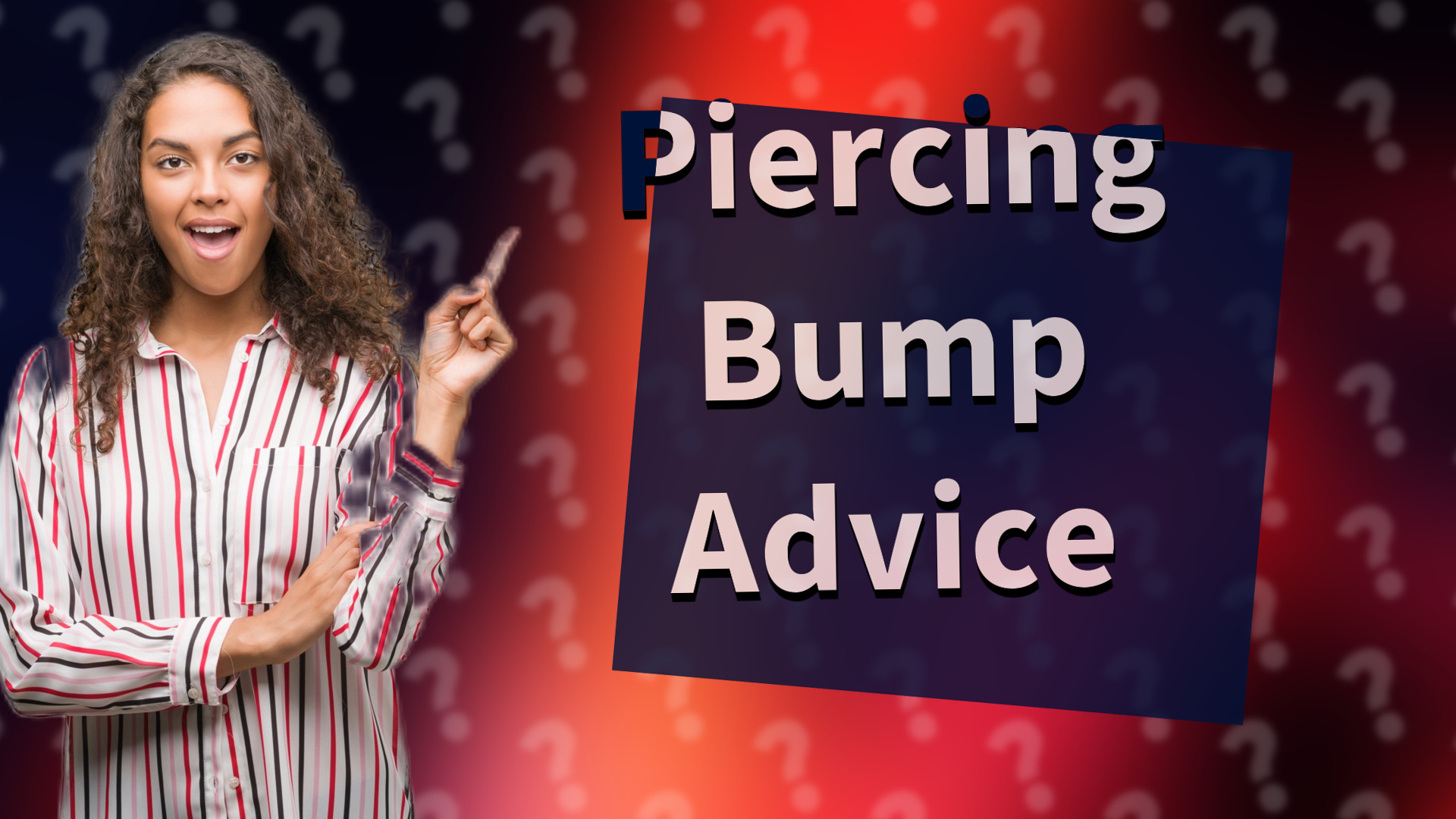 Piercing Bump Advice