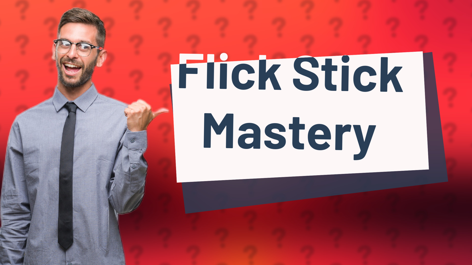 Flick Stick Mastery