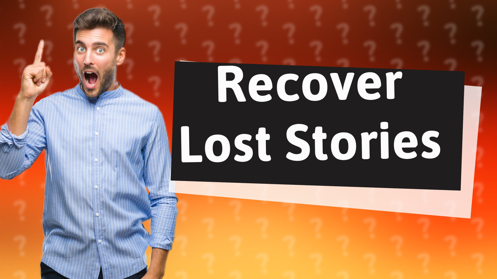 Recover Lost Stories