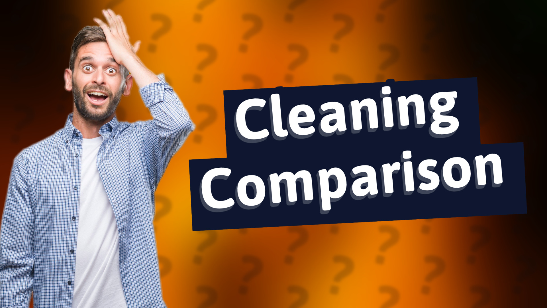 Cleaning Comparison