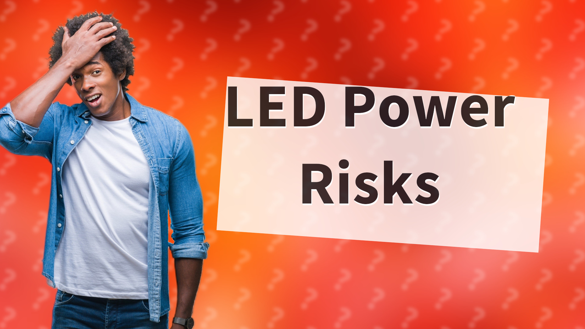 LED Power Risks