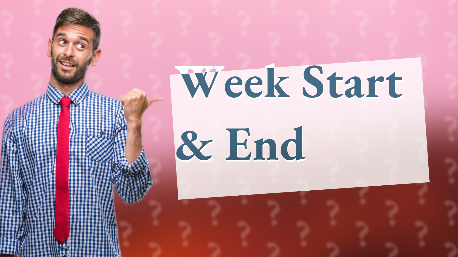 Week Start & End