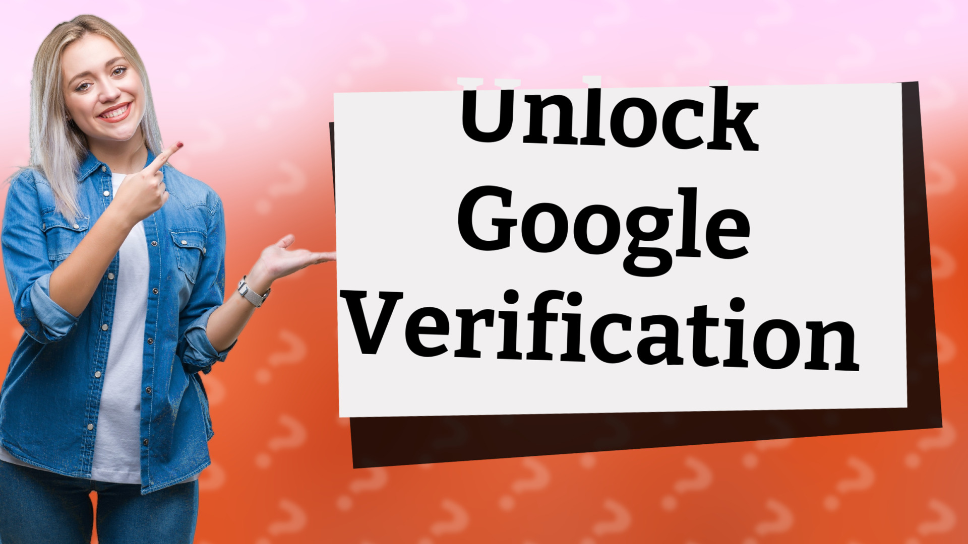 Unlock Google Verification