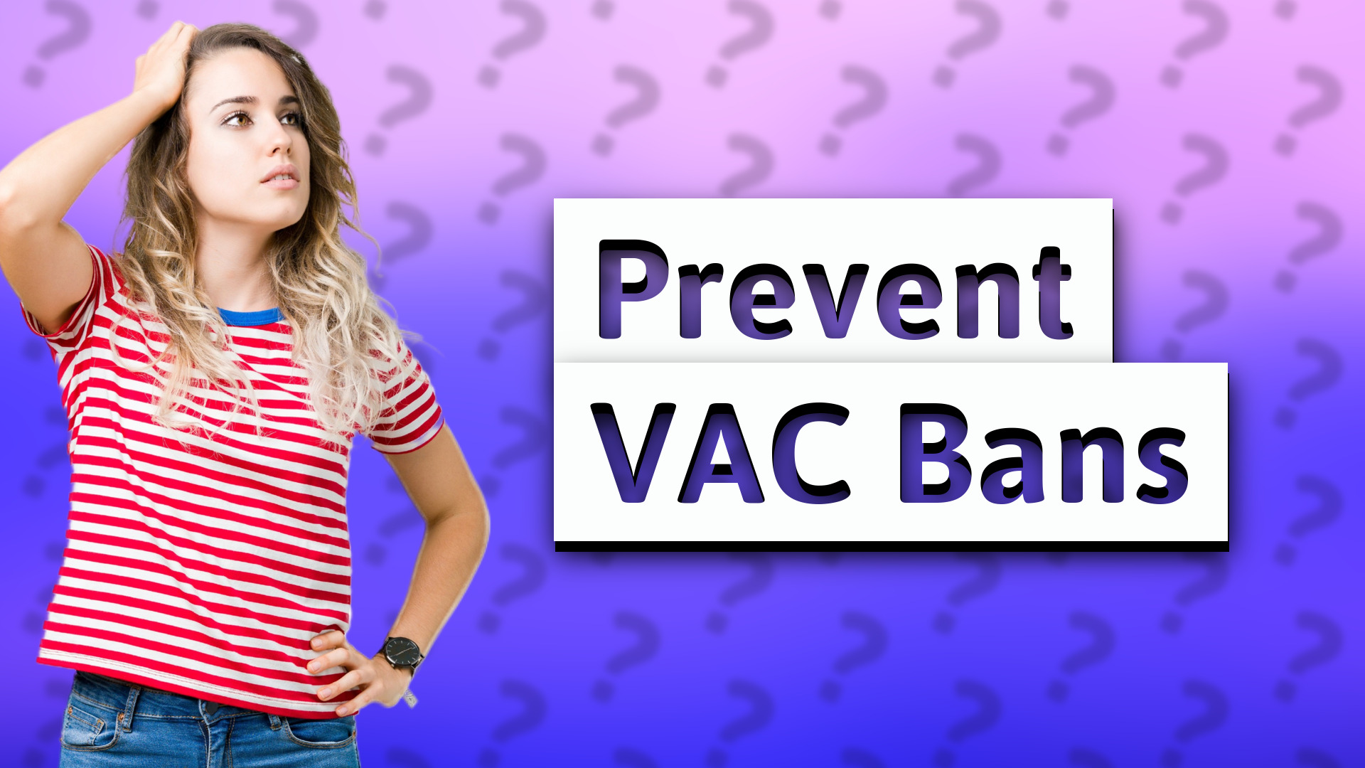 Prevent VAC Bans