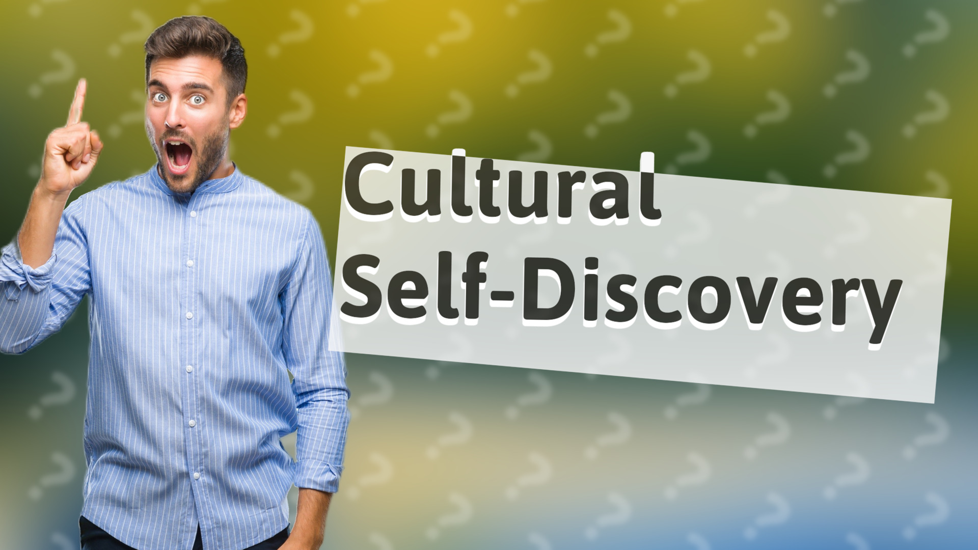 Cultural Self-Discovery