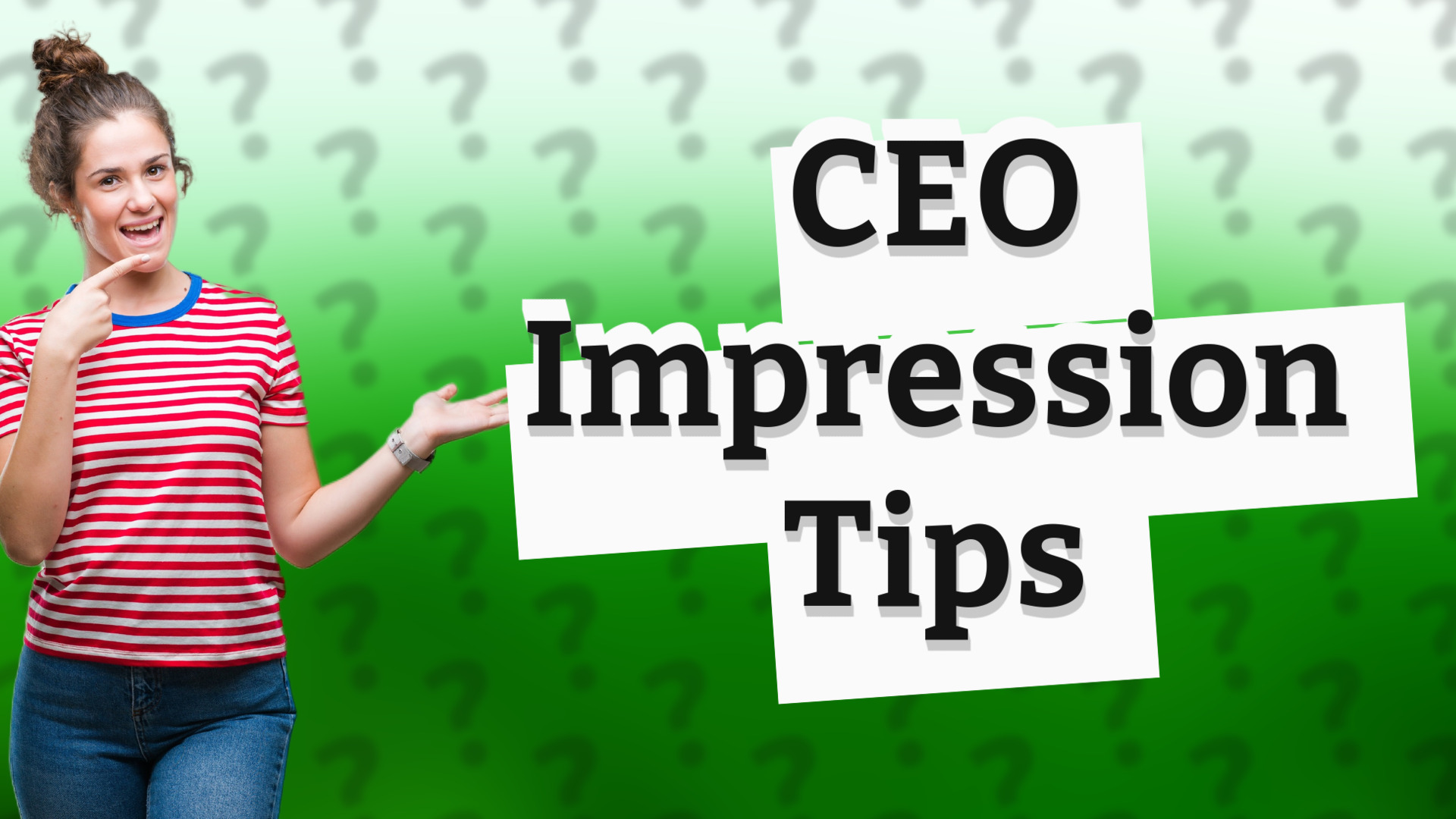 CEO Impression Tips