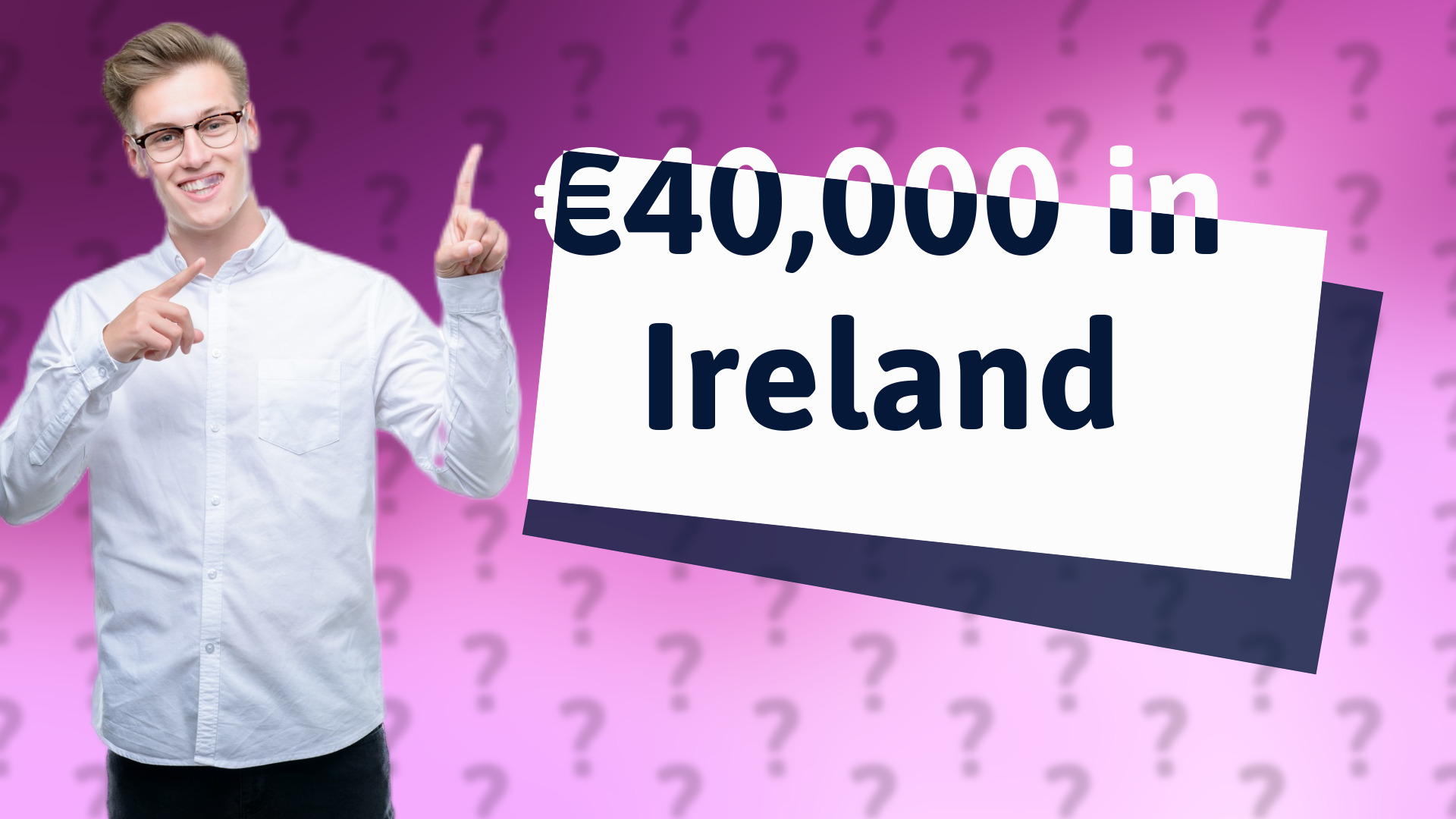 €40,000 in Ireland