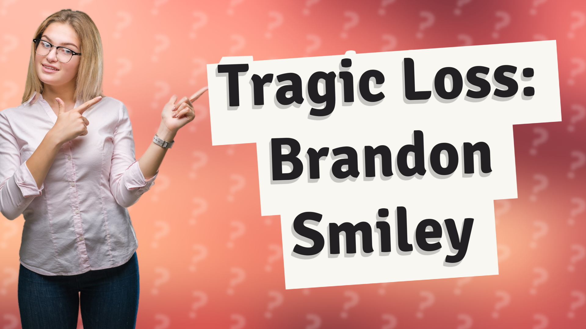 Tragic Loss: Brandon Smiley