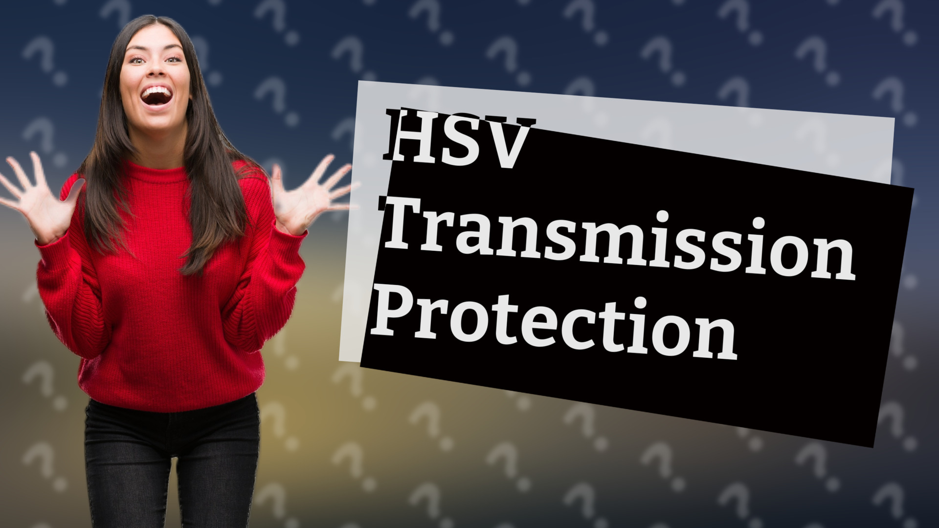 HSV Transmission Protection