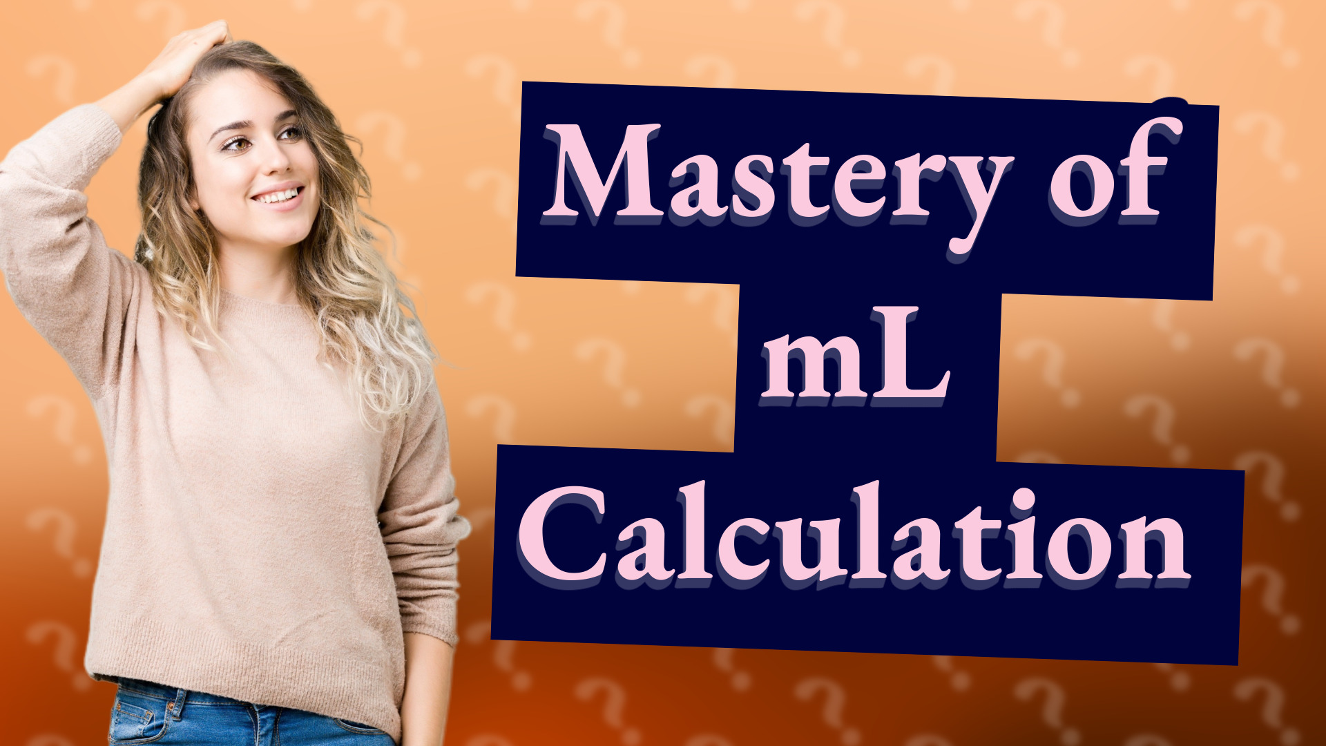 Mastery of mL Calculation