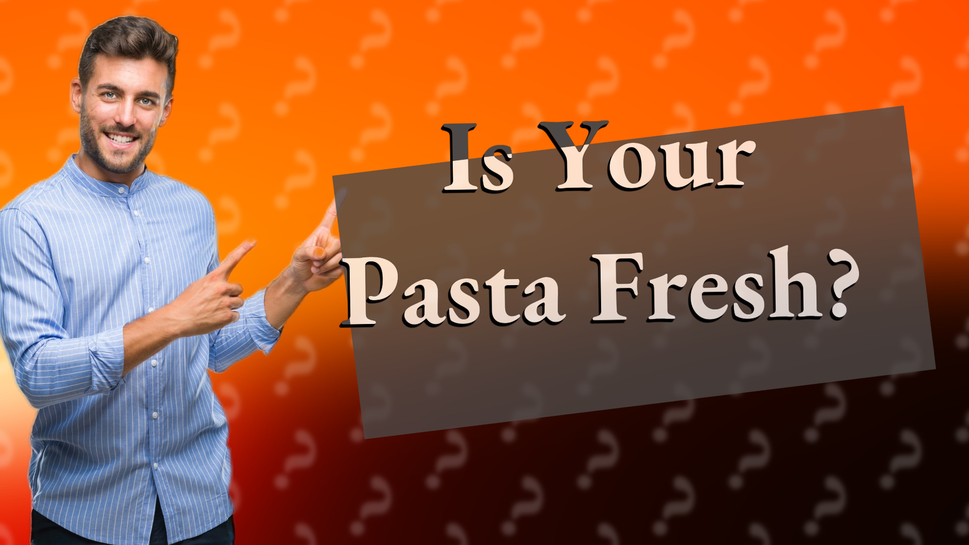 Is Your Pasta Fresh?