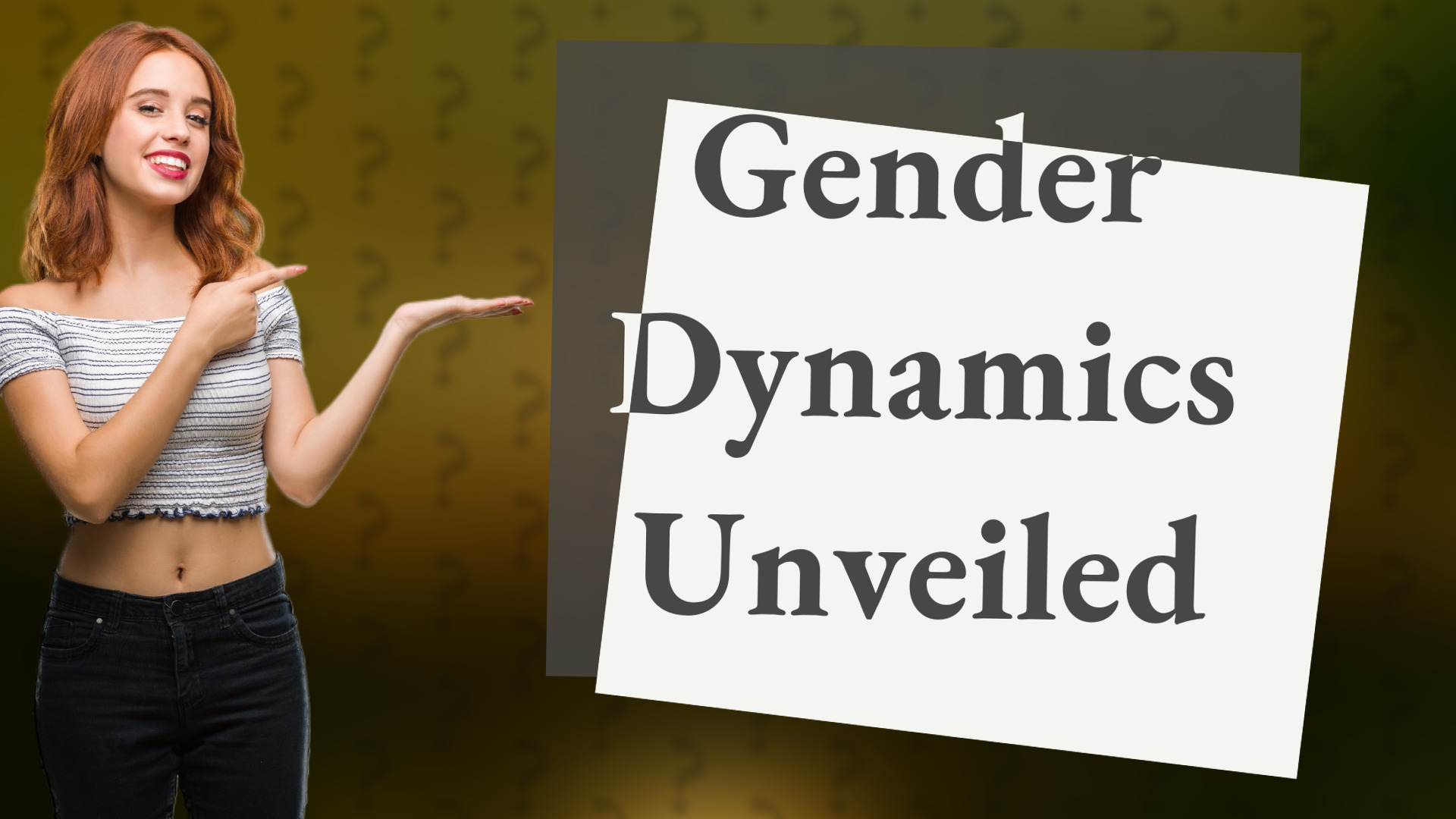 Gender Dynamics Unveiled