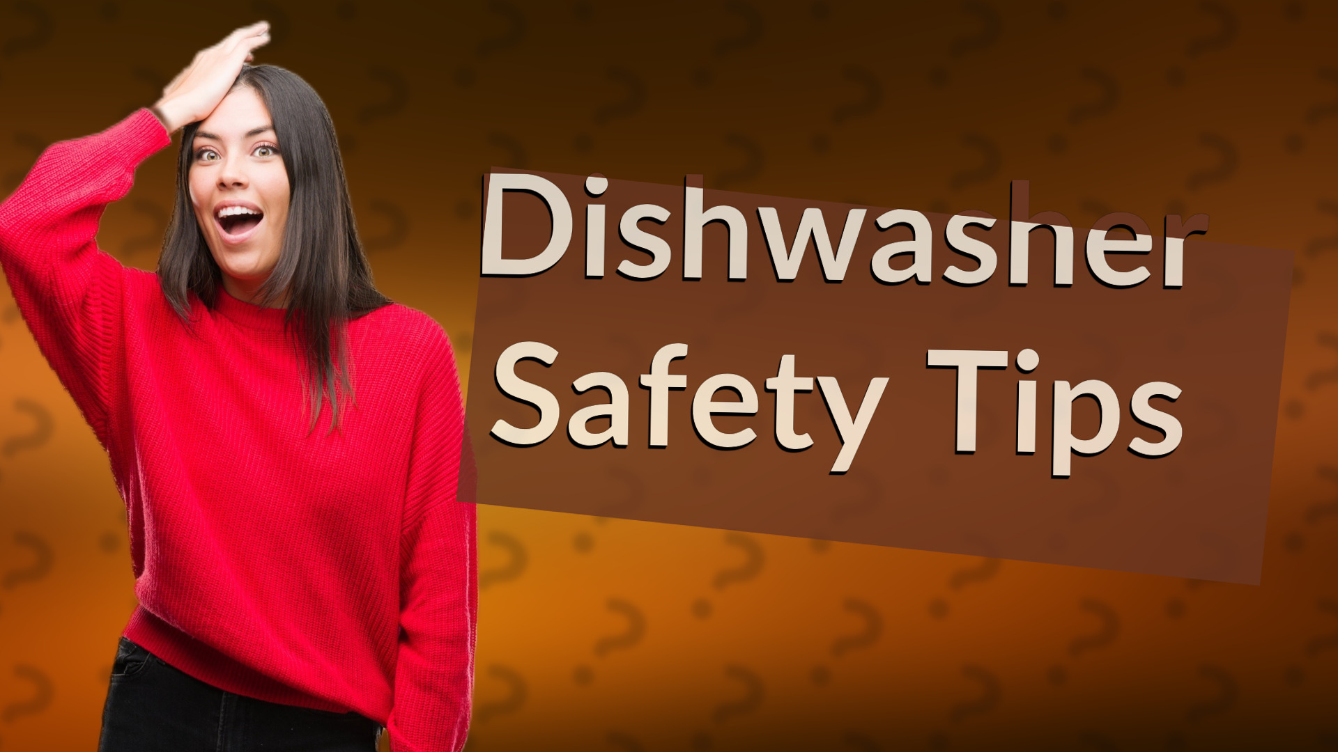 Dishwasher Safety Tips