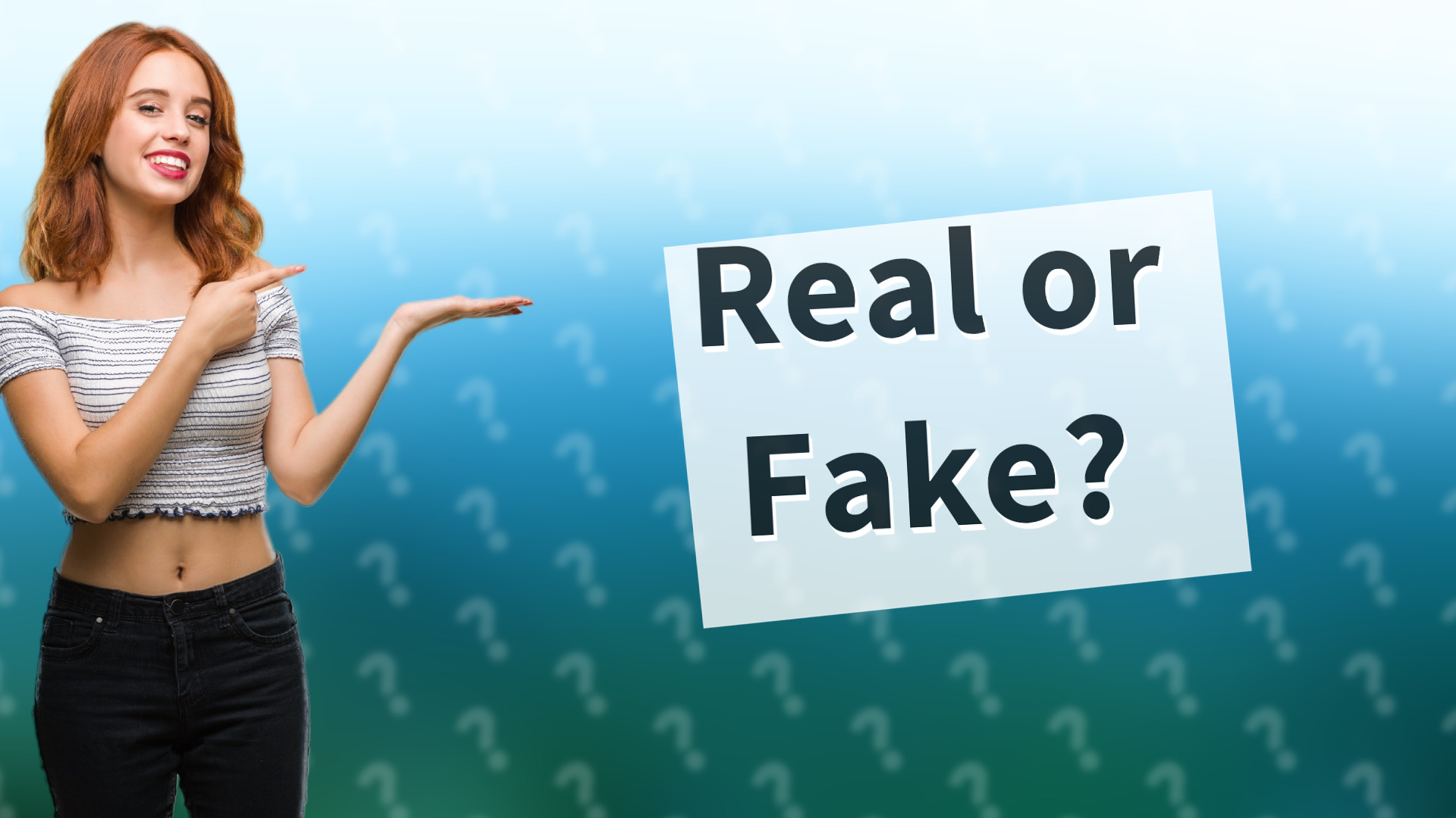 Real or Fake?