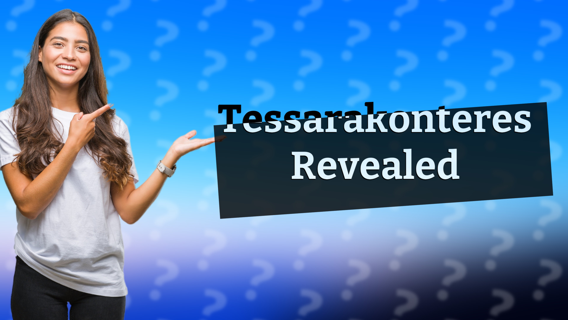 Tessarakonteres Revealed