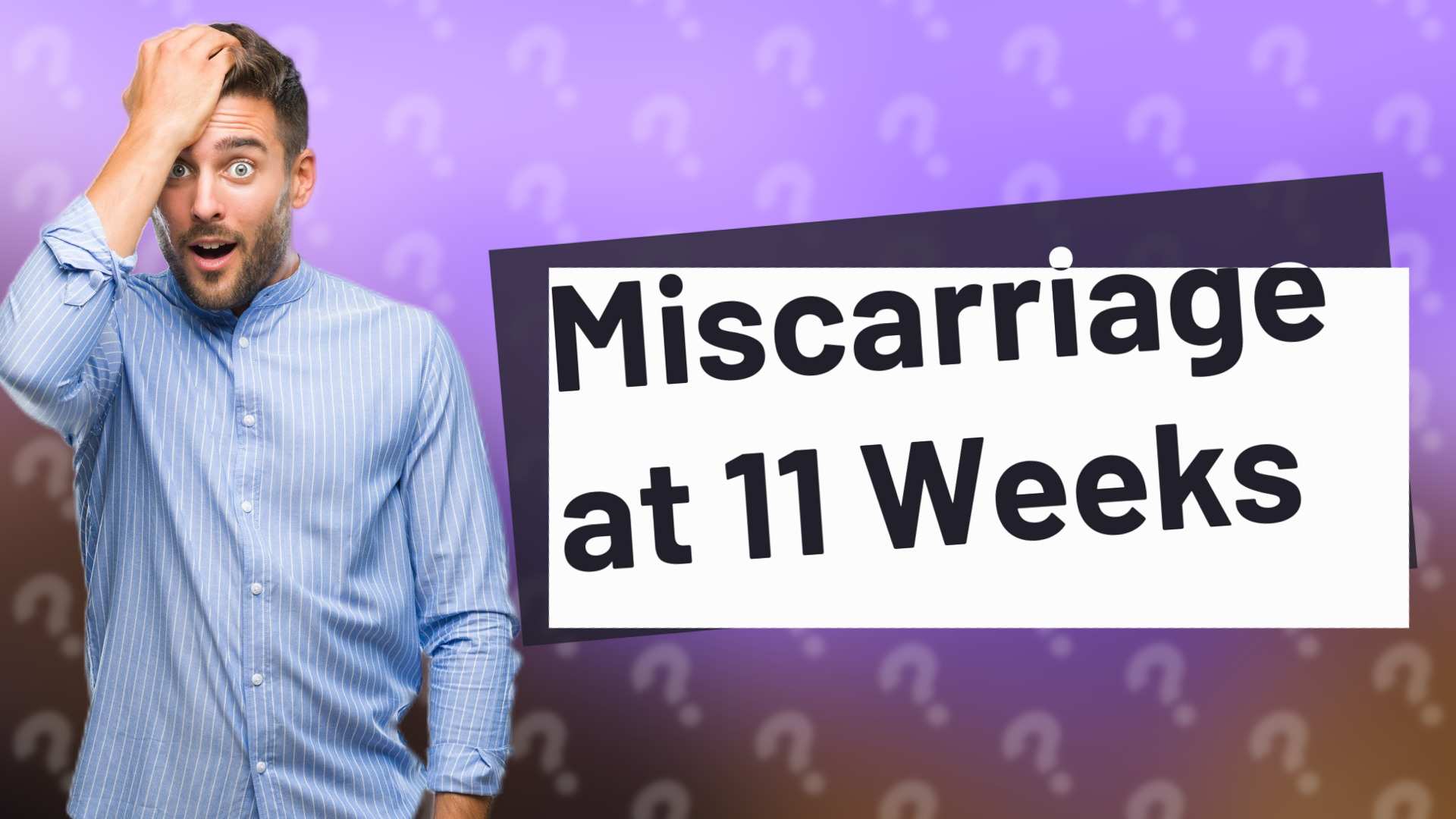 Miscarriage at 11 Weeks