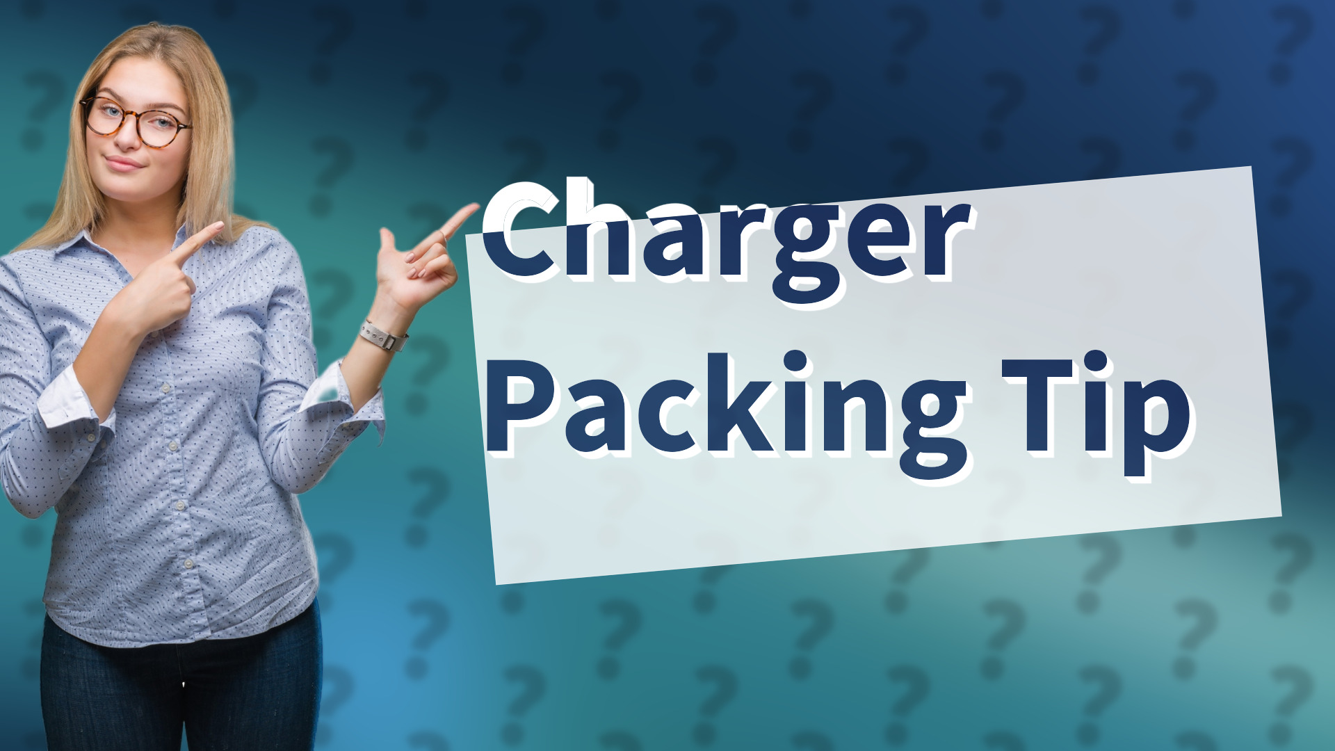 Charger Packing Tip