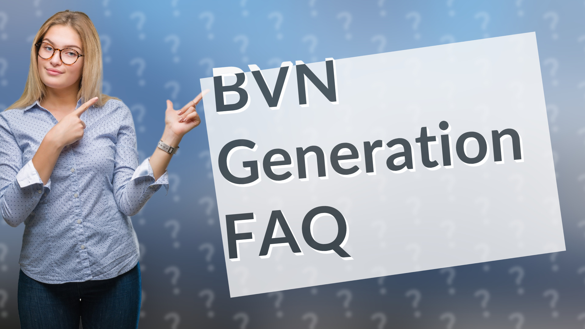 BVN Generation FAQ