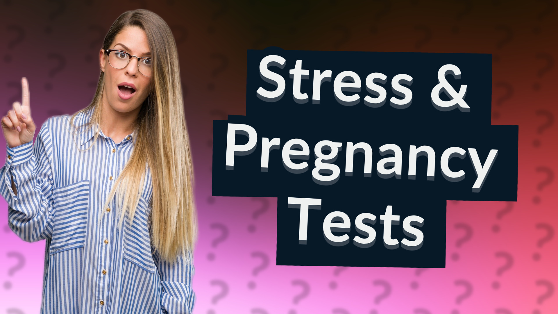 Stress & Pregnancy Tests