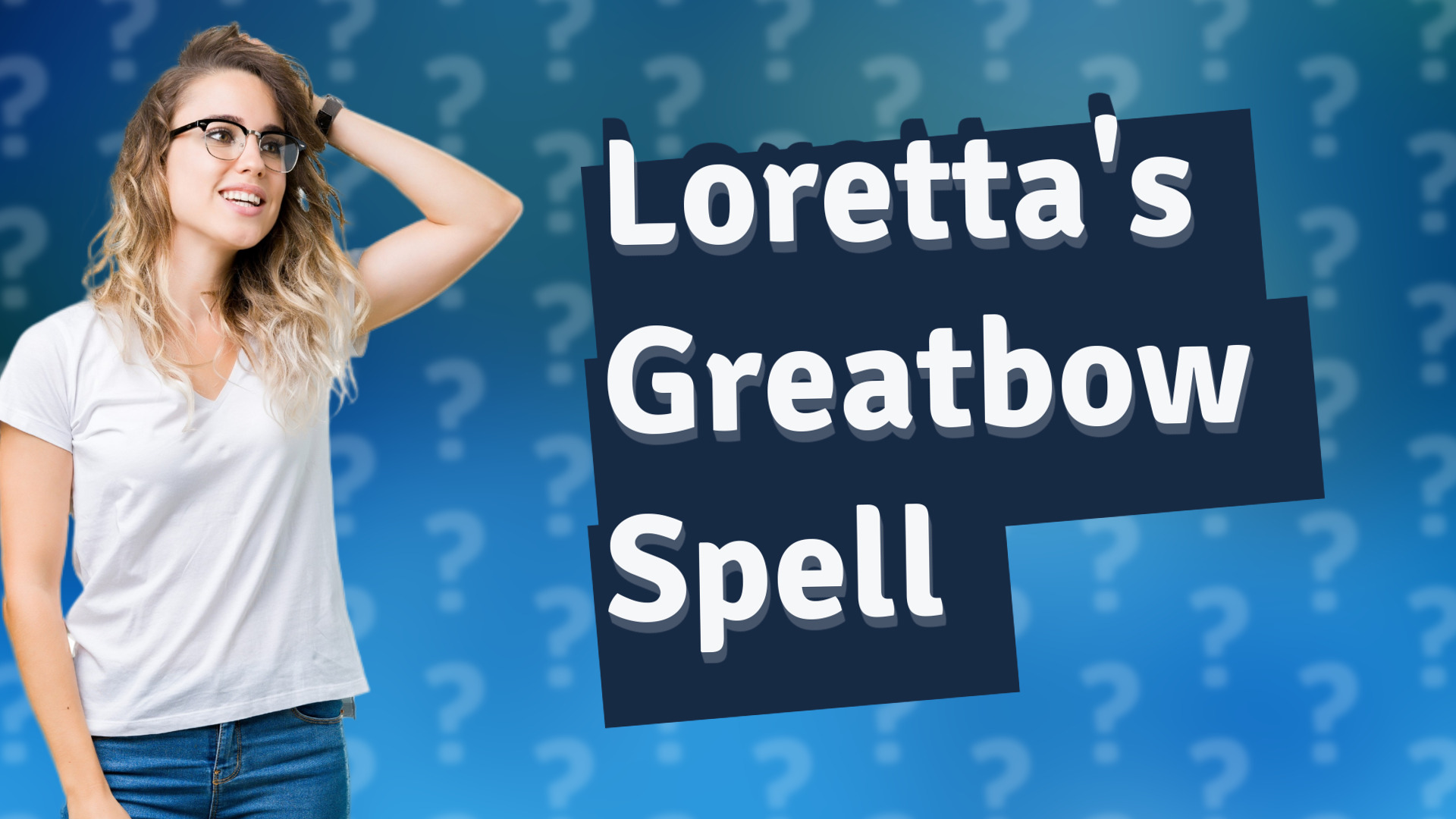 Loretta's Greatbow Spell