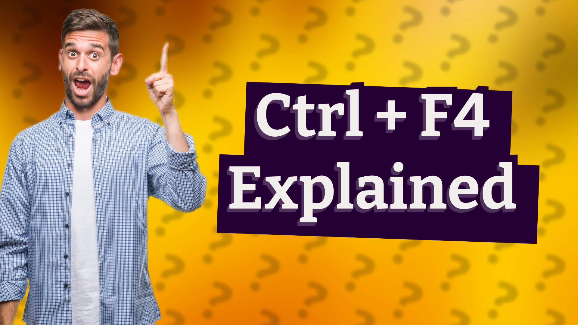 Ctrl + F4 Explained