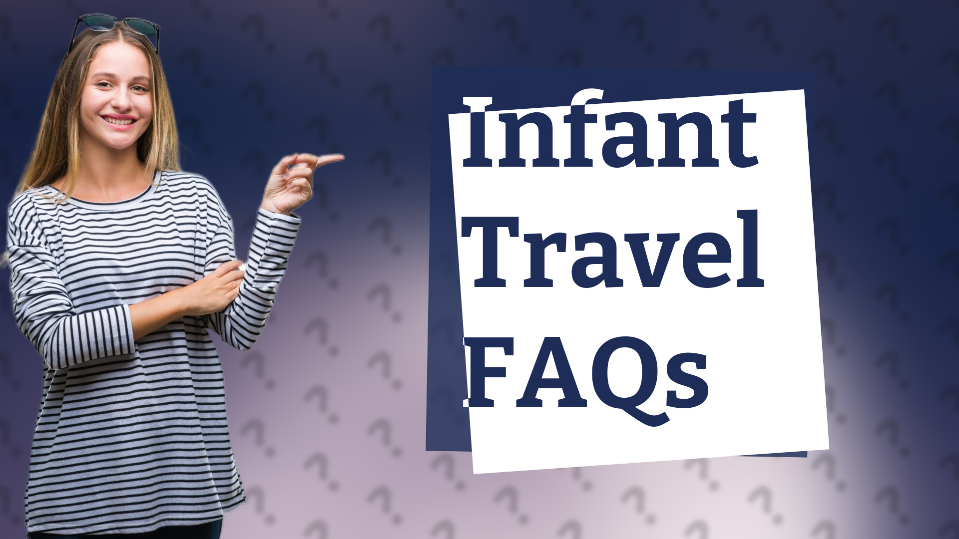 Infant Travel FAQs