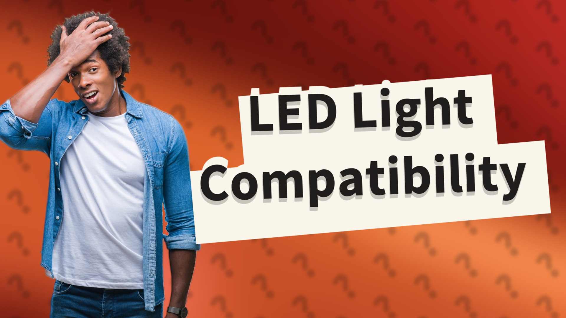 LED Light Compatibility