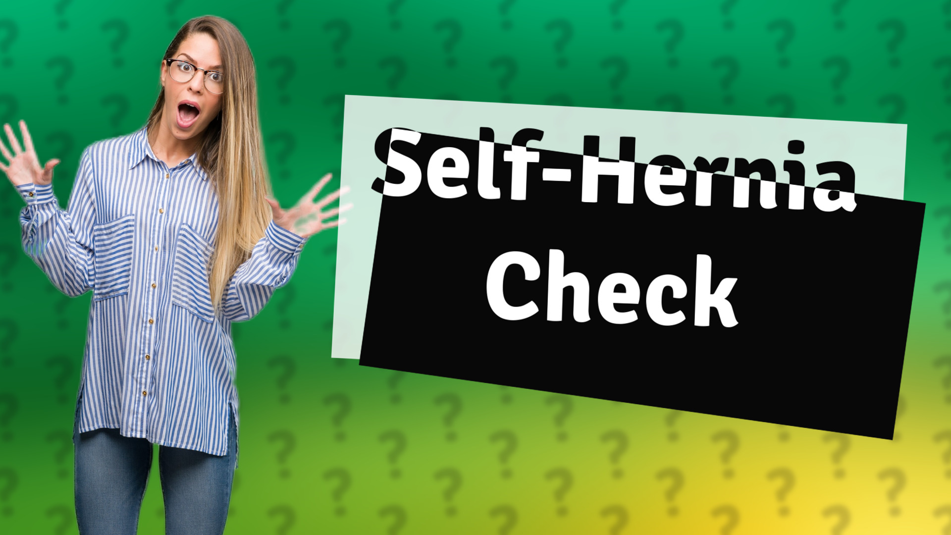 Self-Hernia Check