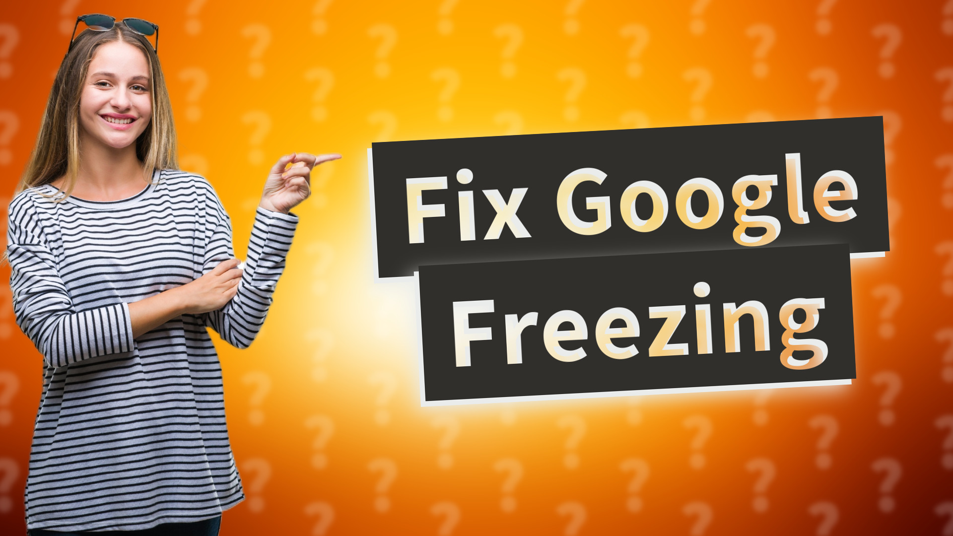 Fix Google Freezing
