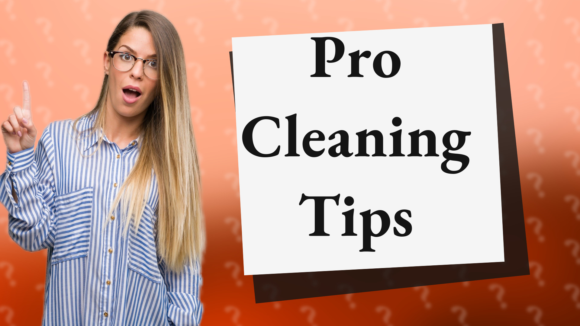 Pro Cleaning Tips