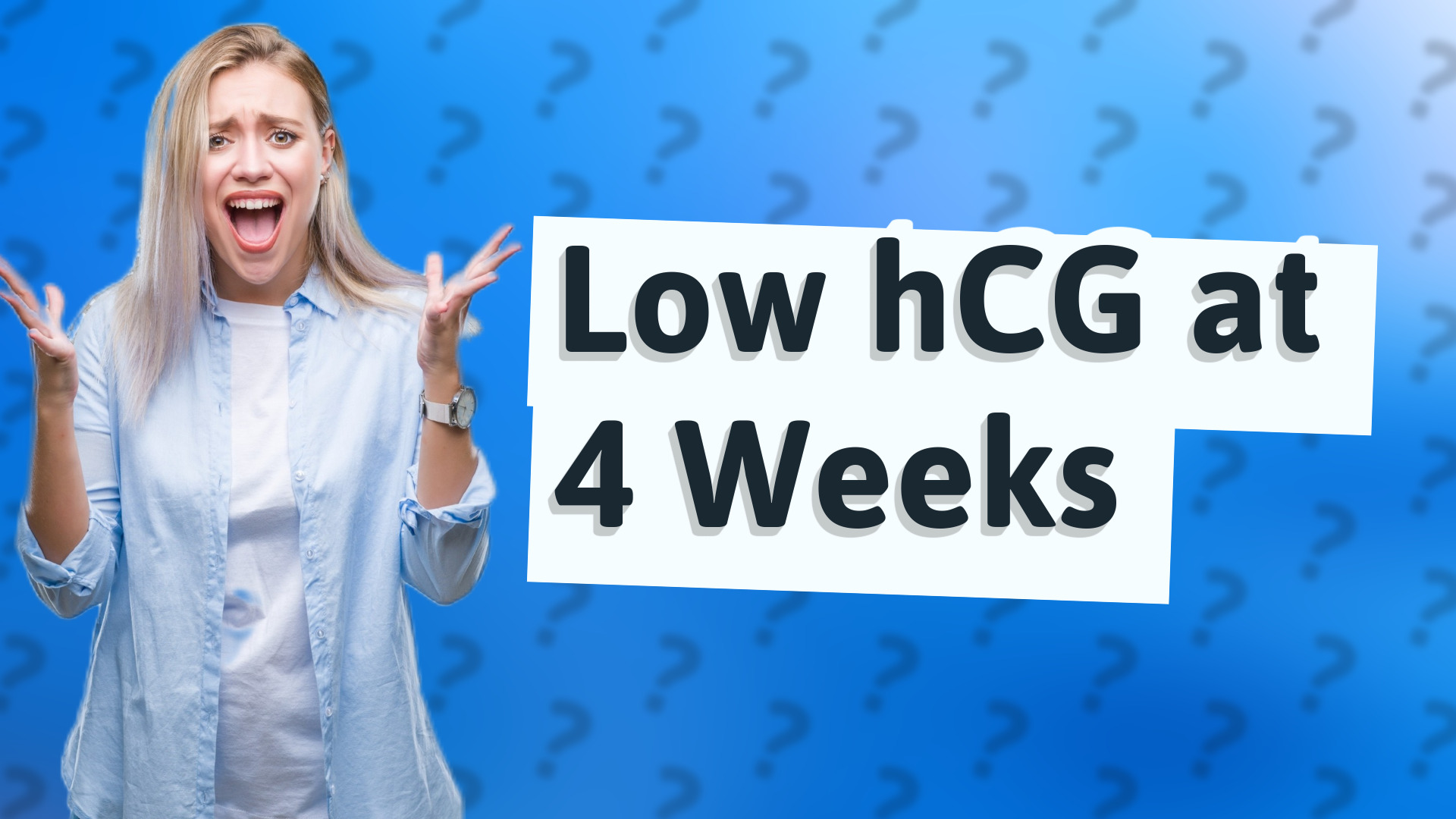 Low hCG at 4 Weeks