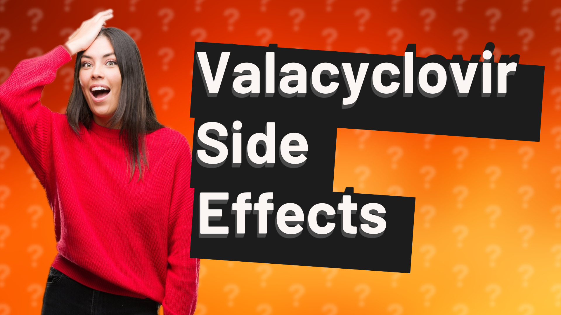 Valacyclovir Side Effects